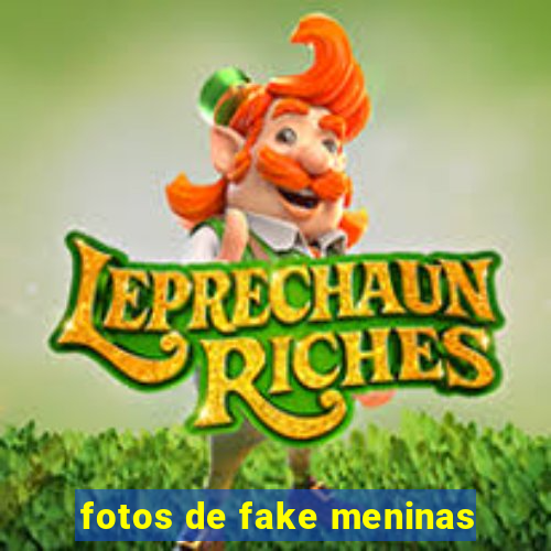 fotos de fake meninas